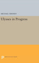 Book cover of: ULYSSES in Progress. By: Michael Groden