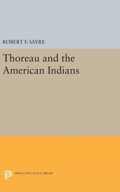 Book cover of: Thoreau and the American Indians. By: Robert F. Sayre