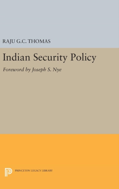 Book cover of: Indian Security Policy. By: Raju G. C. Thomas