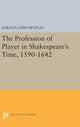 Book cover of: Profession of Player in Shakespeare's Time, 1590-1642. By: Gerald Eades Bentley