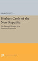 Book cover of: Herbert Croly of the New Republic. By: David W. Levy
