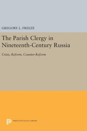 Parish Clergy in Nineteenth-Century Russia