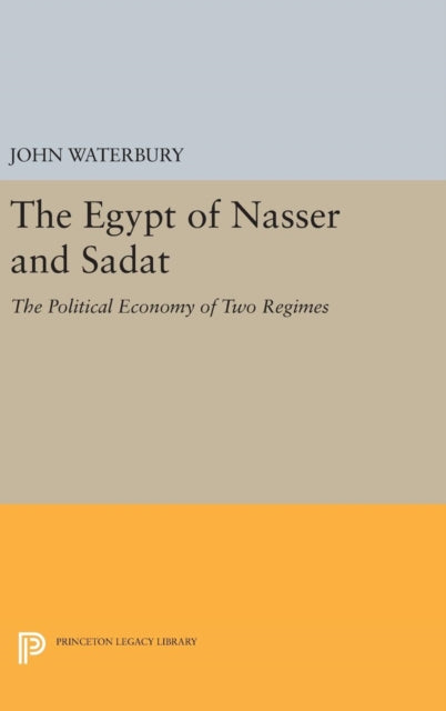 Book cover of: Egypt of Nasser and Sadat. By: John Waterbury