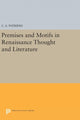 Book cover of: Premises and Motifs in Renaissance Thought and Literature. By: C. A. Patrides