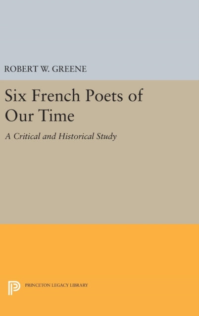 Book cover of: Six French Poets of Our Time. By: Robert W. Greene - undifferentiated