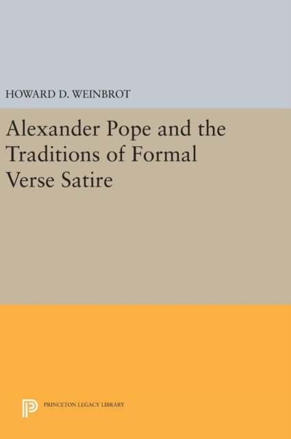 Book cover of: Alexander Pope and the Traditions of Formal Verse Satire. By: Howard D. Weinbrot