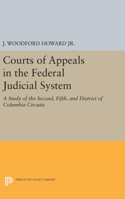 Book cover of: Courts of Appeals in the Federal Judicial System. By: Howard, J. Woodford, Jr.