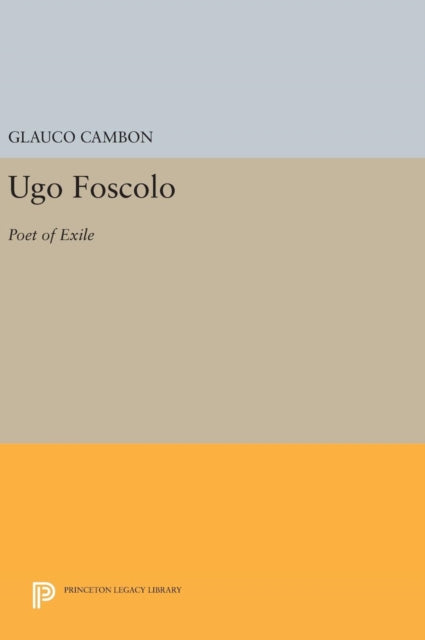 Book cover of: Ugo Foscolo. By: Glauco Cambon