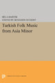 Book cover of: Turkish Folk Music from Asia Minor. By: Béla Bartók