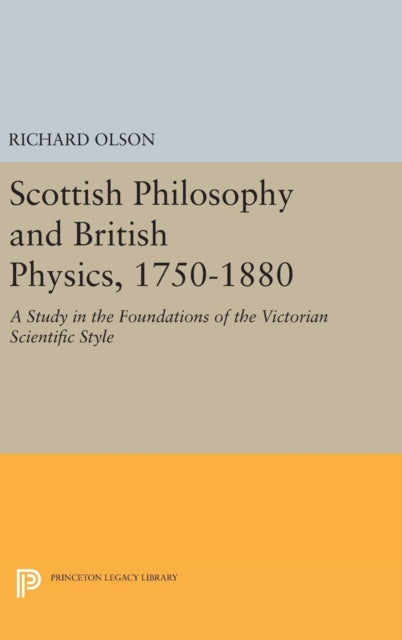 Book cover of: Scottish Philosophy and British Physics, 1740-1870. By: Richard S. Olson