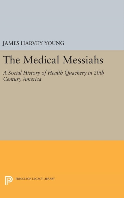 Book cover of: Medical Messiahs. By: James Harvey Young