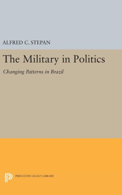 Book cover of: Military in Politics. By: Alfred C. Stepan
