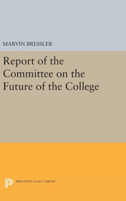 Book cover of: Report of the Committee on the Future of the College. By: Marvin Bressler