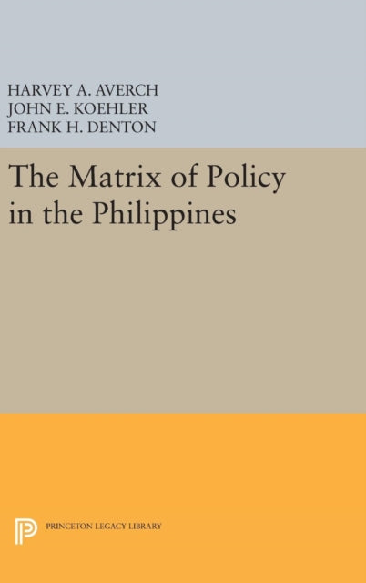 Book cover of: Matrix of Policy in the Philippines. By: Harvey A. Averch