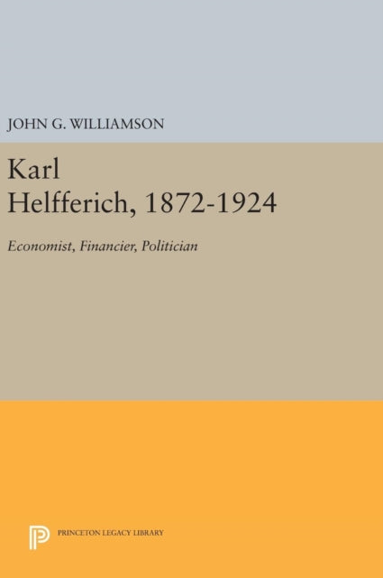 Book cover of: Karl Helfferich, 1872-1924. By: John G. Williamson