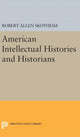 Book cover of: American Intellectual Histories and Historians. By: Robert Allen Skotheim