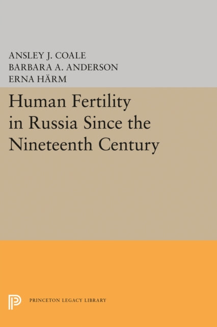 Book cover of: Human Fertility in Russia Since the Nineteenth Century. By: Ansley Johnson Coale