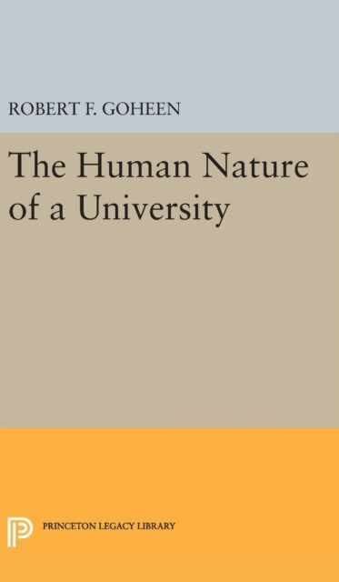 Book cover of: Human Nature of a University. By: Robert Francis Goheen
