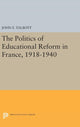 Book cover of: Politics of Educational Reform in France, 1918-1940. By: John E. Talbott