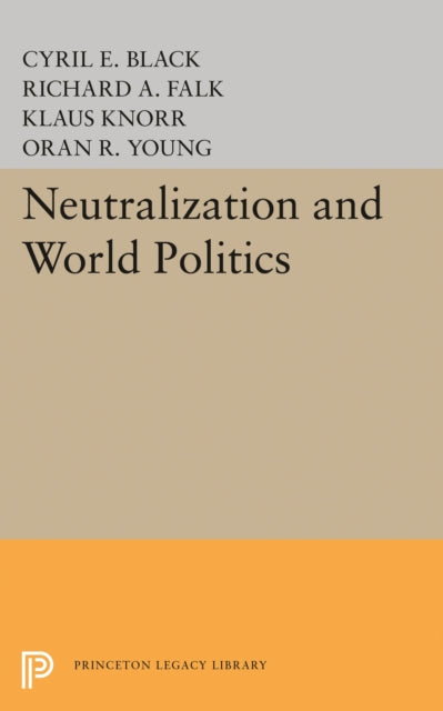 Book cover of: Neutralization and World Politics. By: Cyril E. Black