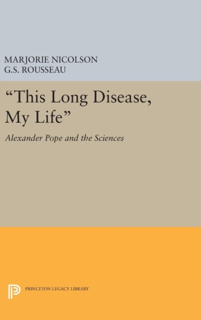 Book cover of: This Long Disease, My Life. By: Marjorie Hope Nicolson