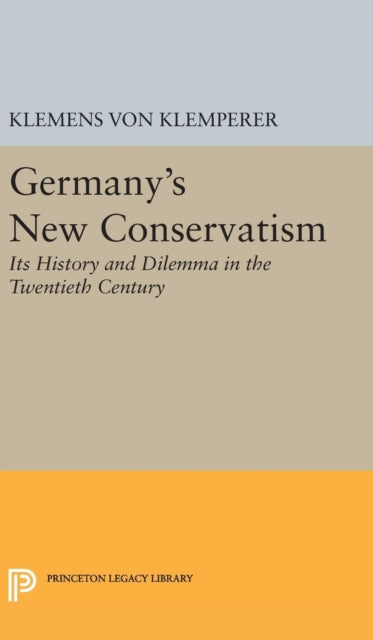 Book cover of: Germany's New Conservatism. By: Klemens Von Klemperer