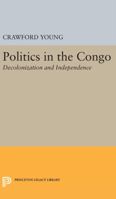 Book cover of: Politics in Congo. By: Crawford Young