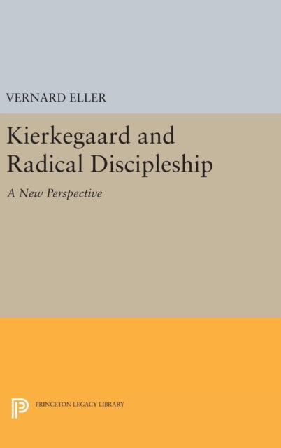 Book cover of: Kierkegaard and Radical Discipleship. By: Vernard Eller