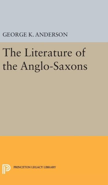 Book cover of: Literature of the Anglo-Saxons. By: George Kumler Anderson