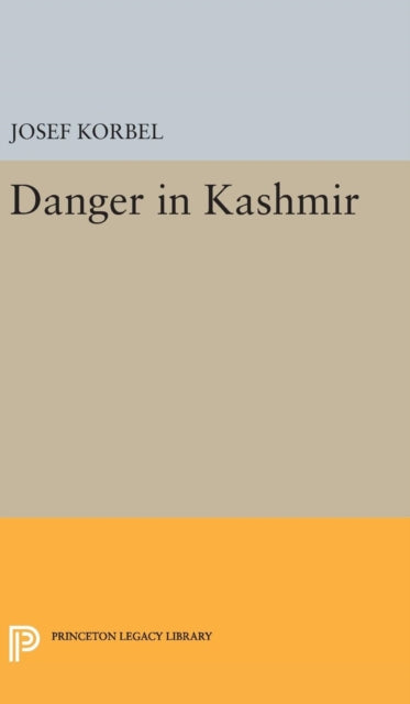Book cover of: Danger in Kashmir. By: Josef Korbel