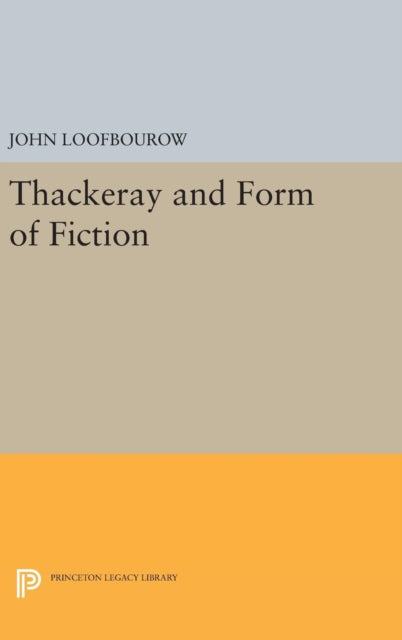 Book cover of: Thackeray and Form of Fiction. By: John Loofbourow