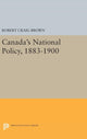 Book cover of: Canada's National Policy, 1883-1900. By: Robert Craig Brown