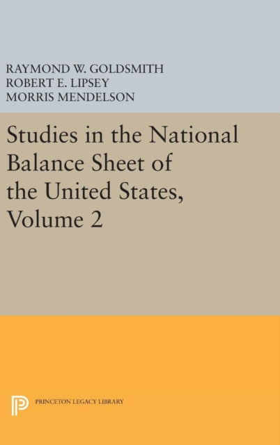Book cover of: Studies in the National Balance Sheet of the United States, Volume 2. By: Raymond William Goldsmith
