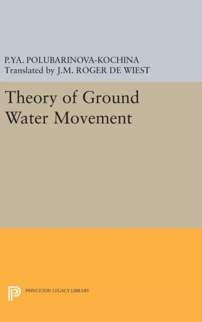 Book cover of: Theory of Ground Water Movement. By: Pelageia Iakovlevna Polubarinova-Koch