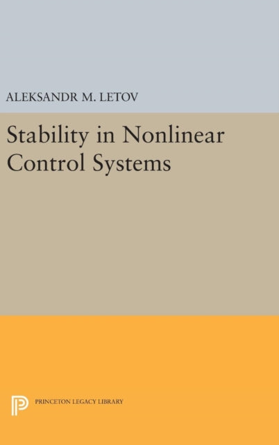 Book cover of: Stability in Nonlinear Control Systems. By: Aleksandr Mikhailovich Letov
