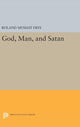 Book cover of: God, Man, and Satan. By: Roland Mushat Frye