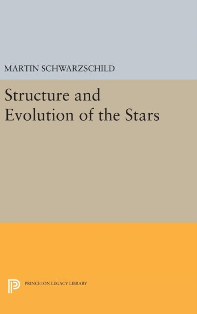 Book cover of: Structure and Evolution of Stars. By: Martin Schwarzschild