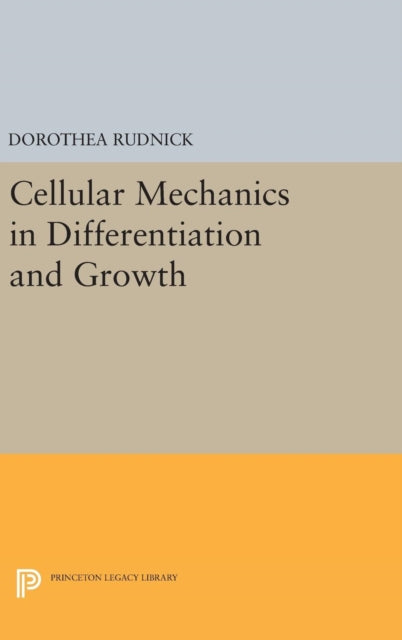 Book cover of: Cellular Mechanics in Differentiation and Growth. By: Dorothea Rudnick