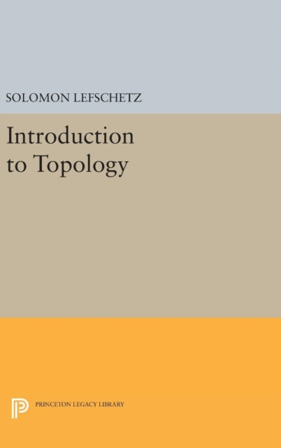 Book cover of: Introduction to Topology. By: Solomon Lefschetz