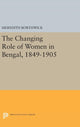 Book cover of: Changing Role of Women in Bengal, 1849-1905. By: Meredith Borthwick