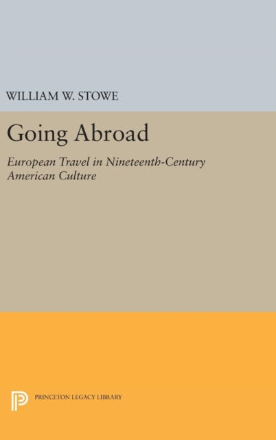 Book cover of: Going Abroad. By: William W. Stowe
