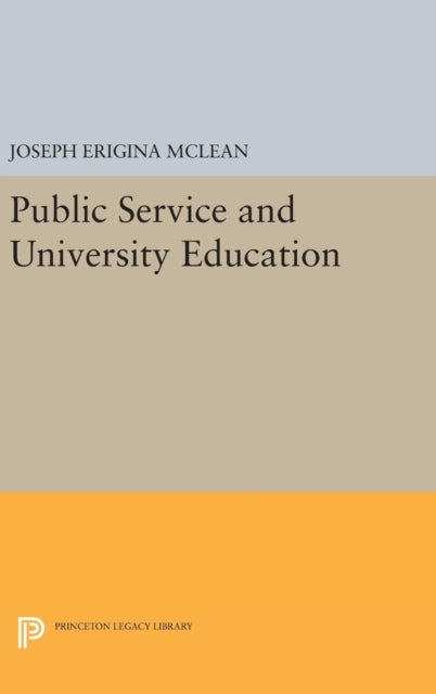 Book cover of: Public Service and University Education. By: Joseph Erigina McLean