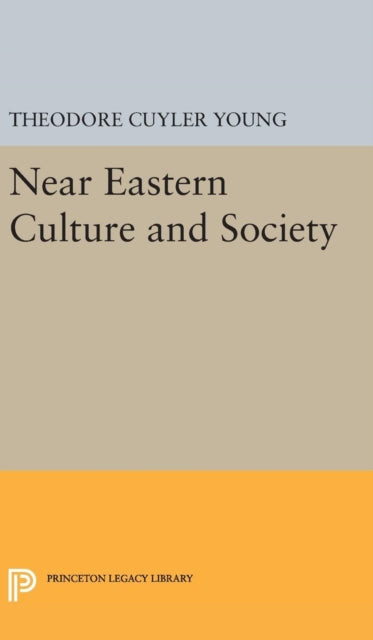 Book cover of: Near Eastern Culture and Society. By: Theodore Cuyler Young
