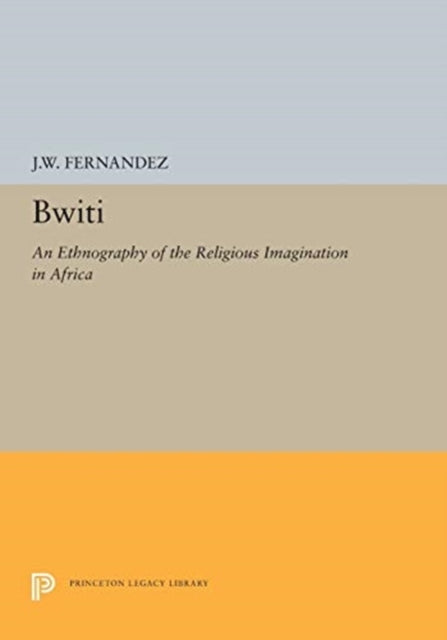Book cover of: Bwiti. By: J. W. Fernandez