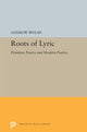 Book cover of: Roots of Lyric. By: Andrew Welsh