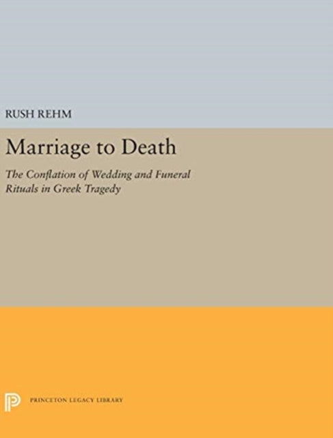 Book cover of: Marriage to Death. By: Rush Rehm