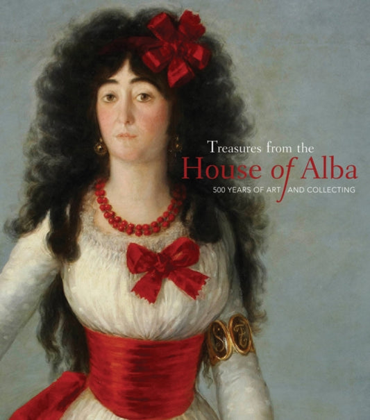 Book cover of: Treasures from the House of Alba. By: Fernando Checa Cremades