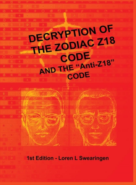 Book cover of: Decryption of the Zodiac Z18 Code. By: Loren L Swearingen