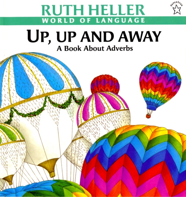 Book cover of: Up, Up and Away. By: Ruth Heller