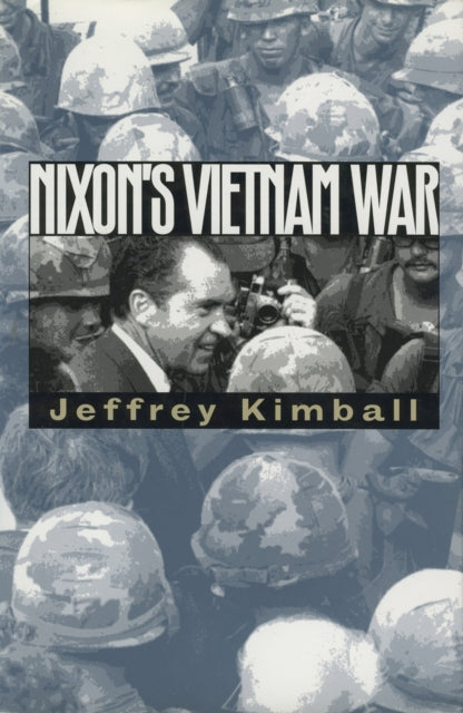 Book cover of: Nixons Vietman War. By: Jeffrey P. Kimball
